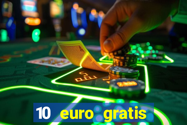 10 euro gratis bonus casino