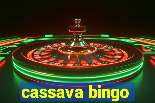 cassava bingo