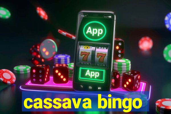 cassava bingo