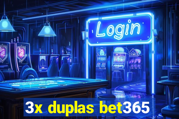 3x duplas bet365