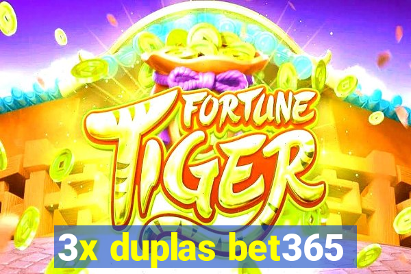 3x duplas bet365