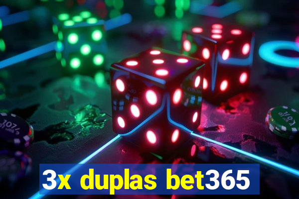 3x duplas bet365