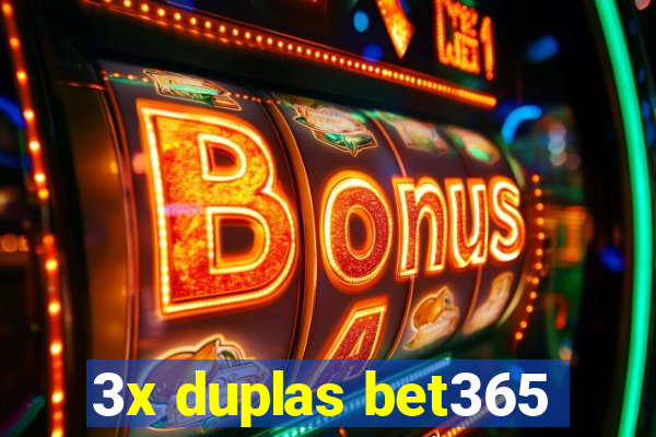 3x duplas bet365