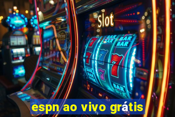 espn ao vivo grátis