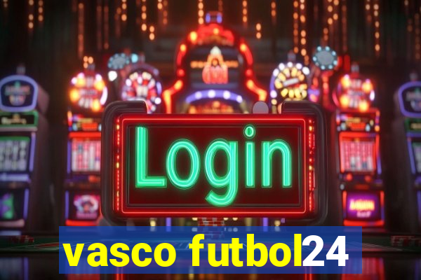 vasco futbol24