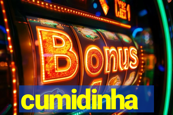 cumidinha