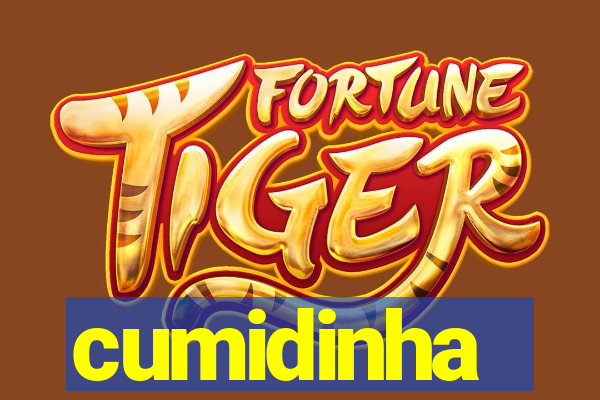 cumidinha