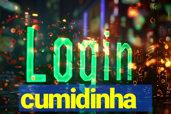 cumidinha