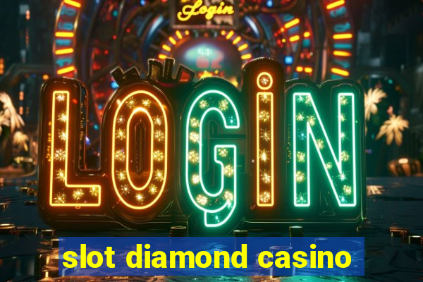 slot diamond casino