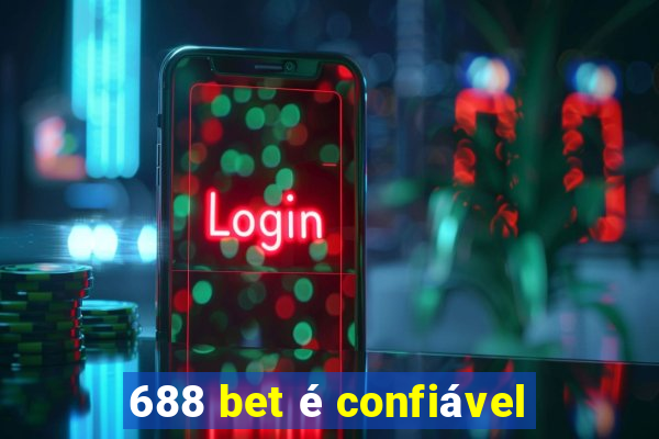 688 bet é confiável