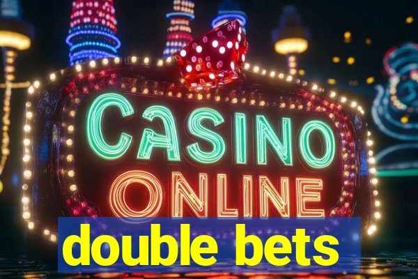 double bets