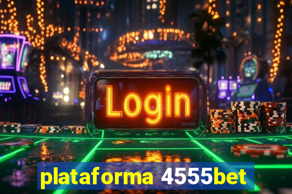 plataforma 4555bet