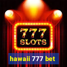 hawaii 777 bet