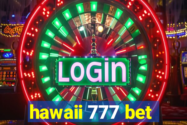 hawaii 777 bet