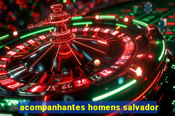 acompanhantes homens salvador