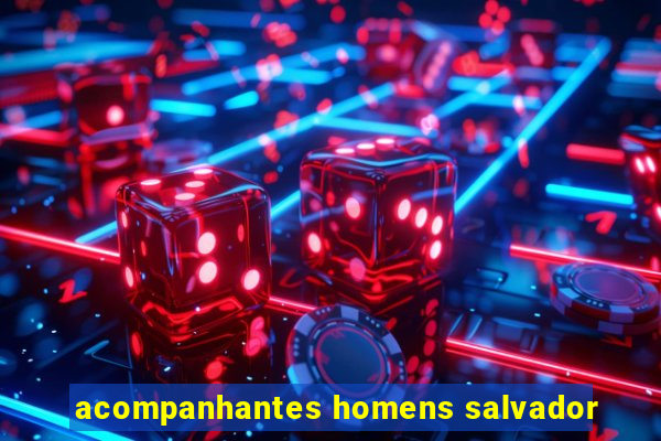 acompanhantes homens salvador