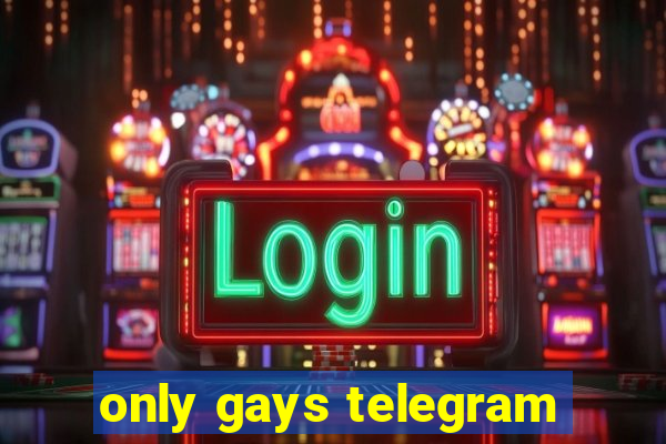 only gays telegram