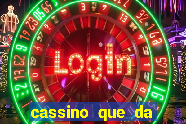 cassino que da dinheiro para jogar