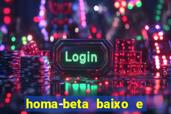 homa-beta baixo e glicose normal