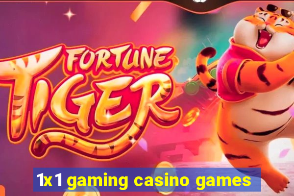 1x1 gaming casino games