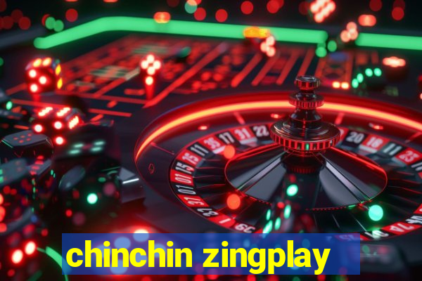 chinchin zingplay