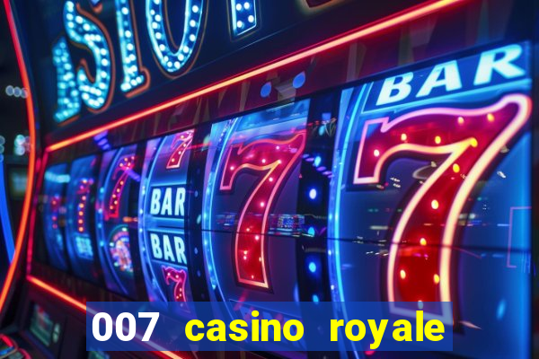 007 casino royale completo legendado