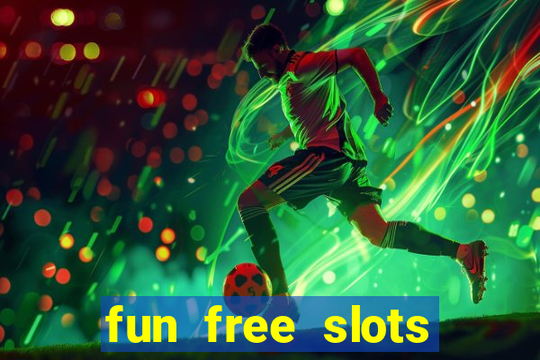 fun free slots casinos games