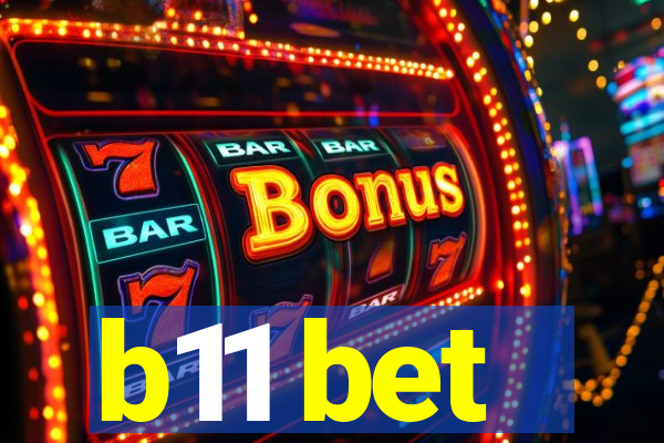 b11 bet