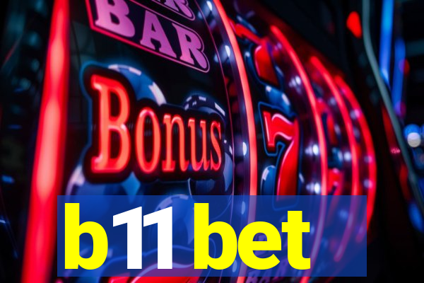 b11 bet