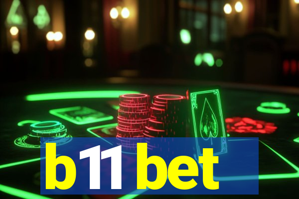 b11 bet