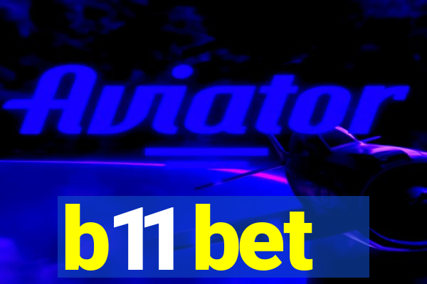 b11 bet