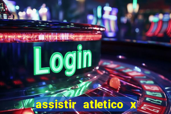 assistir atletico x botafogo futemax