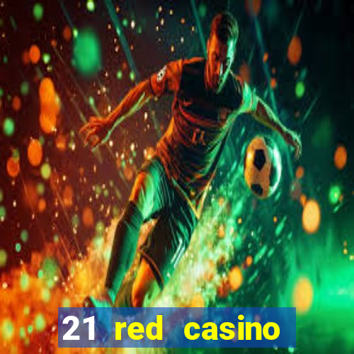 21 red casino bonus code