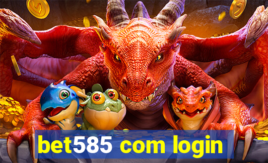 bet585 com login