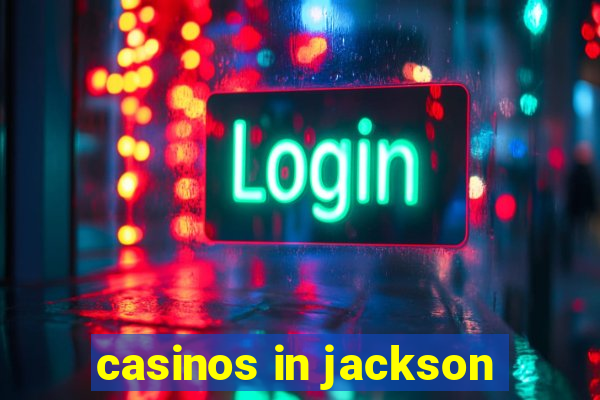 casinos in jackson