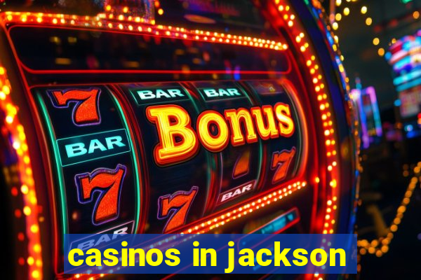 casinos in jackson