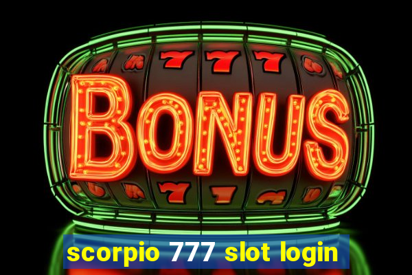 scorpio 777 slot login