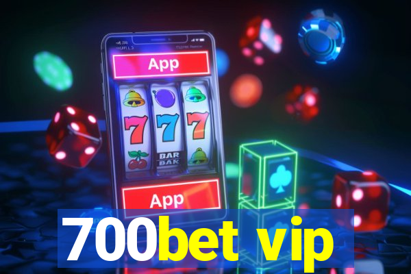 700bet vip