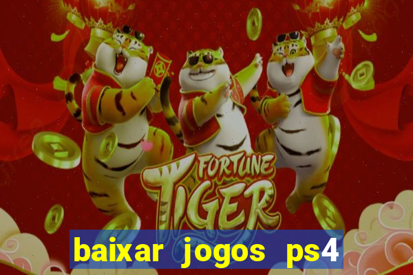 baixar jogos ps4 desbloqueado pkg