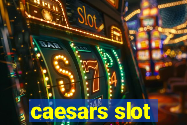 caesars slot