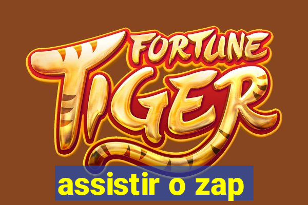 assistir o zap