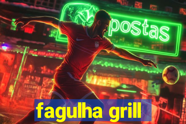 fagulha grill