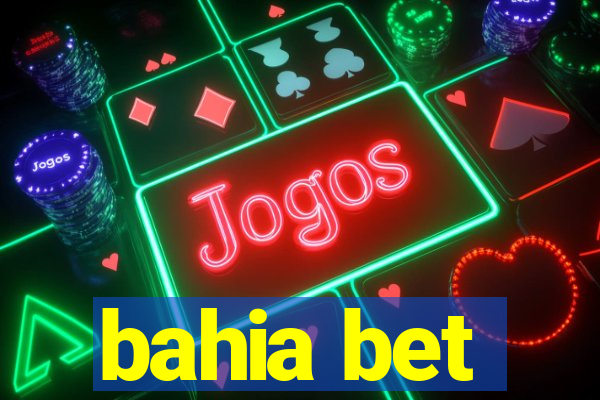 bahia bet