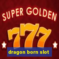 dragon born slot