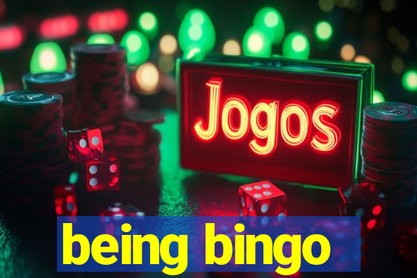 being bingo