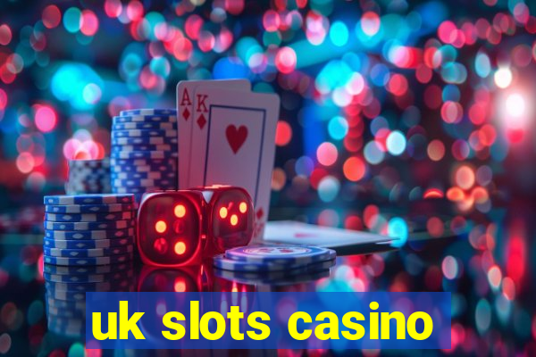 uk slots casino