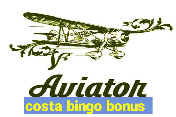 costa bingo bonus