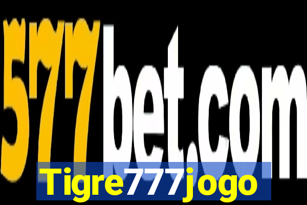 Tigre777jogo