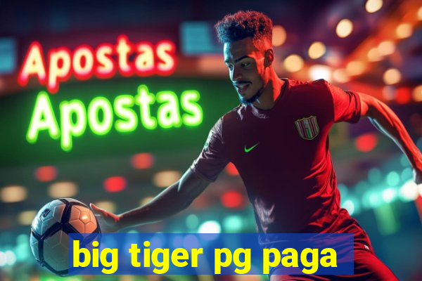 big tiger pg paga