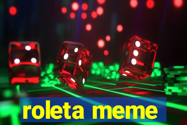 roleta meme